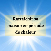 Rafraichir sa maison en période de chaleur