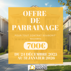 OFFRE DE PARRAINAGE EXCEPTIONNELLE CHEZ MAISONS BOUVIER