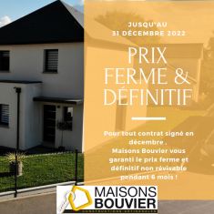 Maisons Bouvier vous bloque le prix de votre contrat de construction pendant 6 mois !