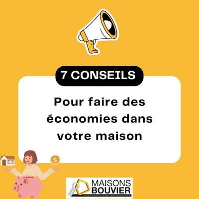 7 conseils pour faire des économies dans sa maison: maison sur mesure, thermostats intelligents, appareils en veille, domotique, matériels économes, 