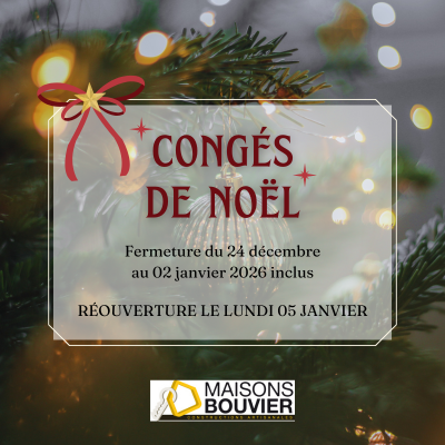 congés noël maisons bouvier