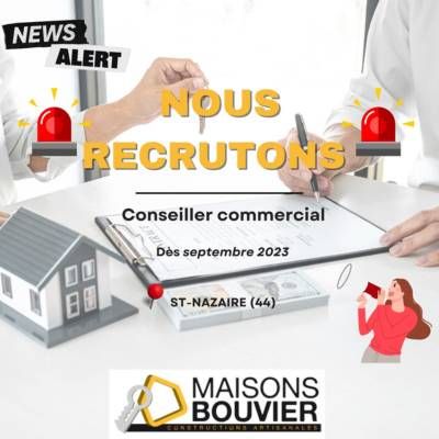 Maisons Bouvier recrute dès septembre 2023 un conseiller commercial pour l'agence de St-Nazaire