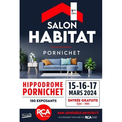 Salon de l'habitat à Pornichet du 15 au 17 mars 2024 de 10h à 19h
